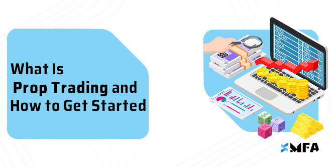 What Is Prop Trading and How to Get Started